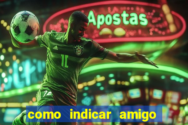 como indicar amigo no sportingbet